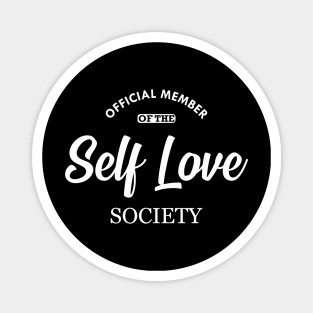 Self Love - Official member of the self love society Magnet